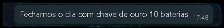 Mensagem de cliente no WhatsApp: “Fechamos o dia com chave de ouro 10 baterias”.